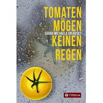 Sarah Orlovský Tomaten Mögen Keinen Regen