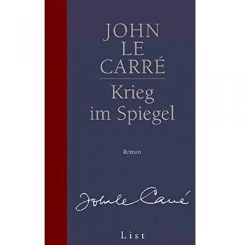 John le Carré Gesamtausgabe: Krieg Im Spiegel. Roman