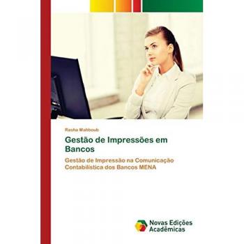 Gestão de Impressões em Bancos: Gestão de Impressão na Comunicação Contabilística dos Bancos MENA