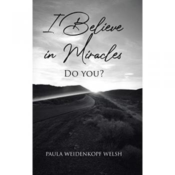 Weidenkopf Welsh, Paula: I Believe in Miracles