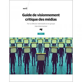 Guide de visionnement critique des médias, tome 1