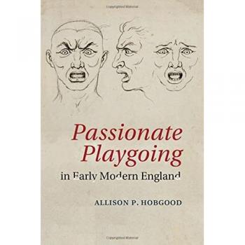 Passionate Playgoing in Early Modern England