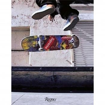 Supreme: Downtown New York Skate Culture by Aaron Bondaroff (Hardcover 2010)