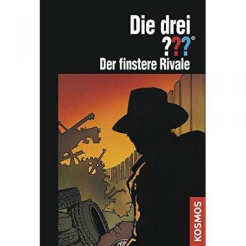 André Marx Die Drei ???. Der Finstere Rivale (Drei Fragezeichen)