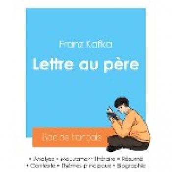 Réussir son Bac de français 2024 : Analyse de la Lettre au père de Kafka