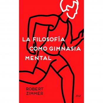La filosofía como gimnasia mental: Preguntas, argumentos y juegos para pensar