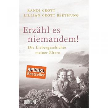 Erzähl es niemandem!: Die Liebesgeschichte meiner Eltern