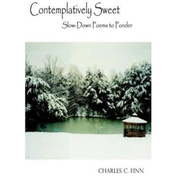 Contemplatively Sweet: Slow-Down Poems to Ponder