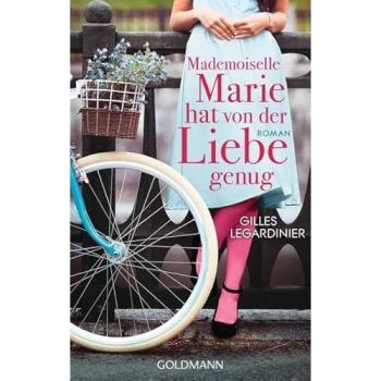 Mademoiselle Marie hat von der Liebe genug | Gilles Legardinier | Buch