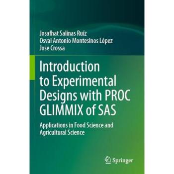 Introduction to Experimental Designs with PROC GLIMMIX of SAS: Applications in Food Science and Agricultural Science