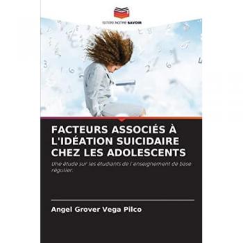 Vega Pilco, Angel Grover: FACTEURS ASSOCIÉS À L'IDÉATION SUICIDAIRE CHEZ LES ADOLESCENTS