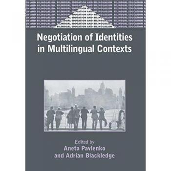 Negotiation of Identities in Multilingual Contexts, Bilingual Education and Bilingualism, 45