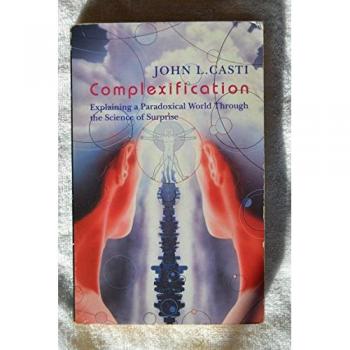 Complexification: Explaining a Paradoxical World Through the Science of Surprise