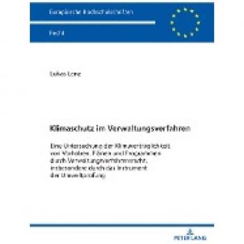 Klimaschutz im Verwaltungsverfahren: Eine Untersuchung der Klimaverträglichkeit von Vorhaben, Plänen und Programmen durch Verwaltungsverfahrensrecht