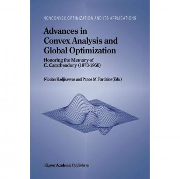 Advances in Convex Analysis and Global Optimization: Honoring the Memory of C. Caratheodory