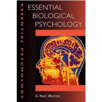 Essential Biological Psychology (Arnold Publication)
