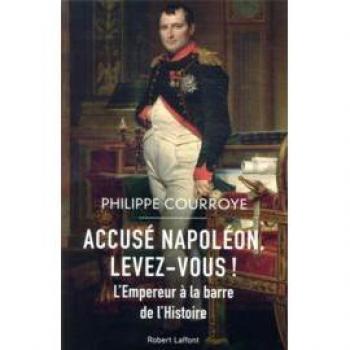 Accusé Napoléon, levez-vous !
