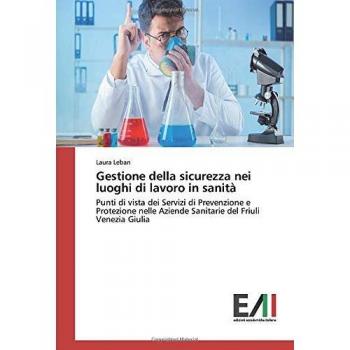 Gestione della sicurezza nei luoghi di lavoro in sanità: Punti di vista dei Servizi di Prevenzione e Protezione nelle Aziende Sanitarie del Friuli Venezia Giulia