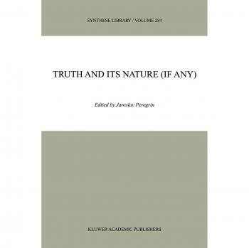 Truth and Its Nature (if Any)