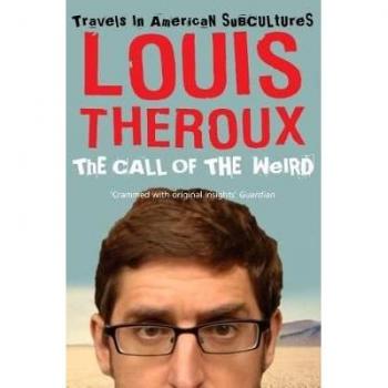 Louis Theroux Call Of The Weird: Travels In American Subcultures