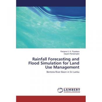 Rainfall Forecasting and Flood Simulation for Land Use Management