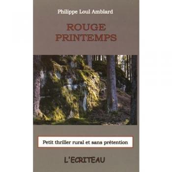 Rouge printemps : Petit thriller rural et sans prétention