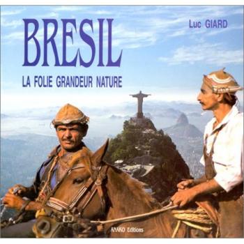 BRESIL. La folie grandeur nature