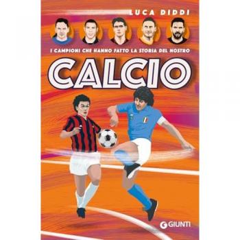 I campioni che hanno fatto la storia del nostro calcio