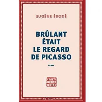Brûlant était le regard de Picasso