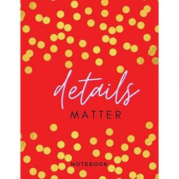 Details Matter Notebook: Elegant Valentine's Day Gift, Journal Diary Notebook | Blank Composition Book, perfect Gift For All lovers |100 lined pages (8,5 x 11) Large Size