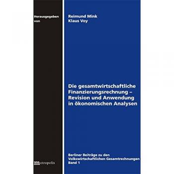 Die gesamtwirtschaftliche Finanzierungsrechnung: Revision und Anwendung in ökonomischen Analysen