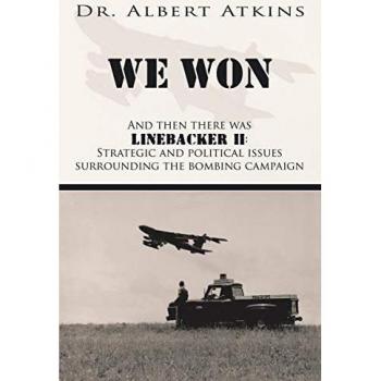 We Won: And then there was Linebacker II: Strategic and political issues surrounding the bombing campaign