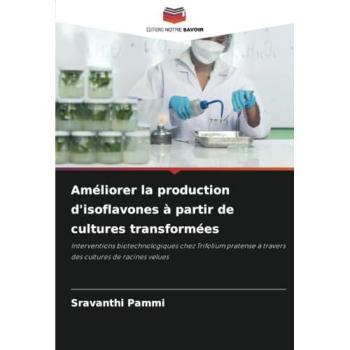Pammi, Sravanthi: Améliorer la production d'isoflavones à partir de cultures transformées