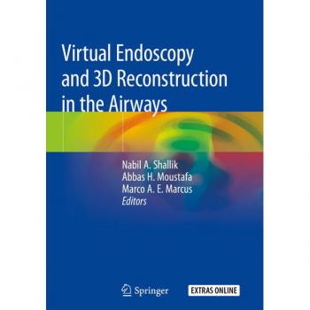 Virtual Endoscopy and 3D Reconstruction in the Airways, Fachbücher von Abbas H. Moustafa, Marco A.E. Marcus, Nabil A. Shallik