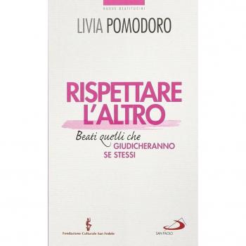 Rispettare l'altro. Beati quelli che giudicheranno se stessi