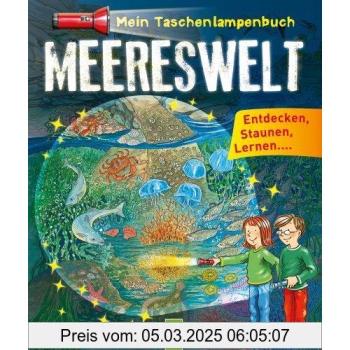 Mein Taschenlampenbuch Meereswelt: Mit "Taschenlampe" aus stabiler Pappe