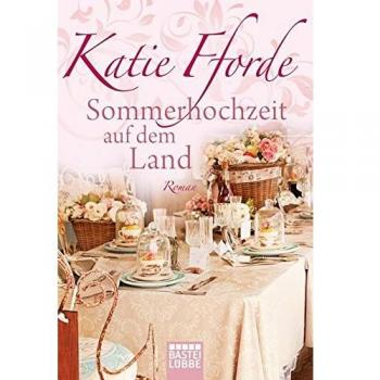 Katie Fforde Sommerhochzeit Auf Dem Land: Roman