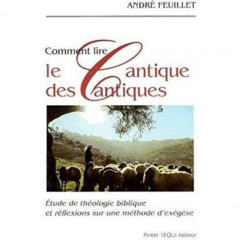 Comment lire le Cantique des Cantiques: étude de théologie biblique et réflexions sur une méthode d'exégèse