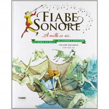 Fiabe sonore. A mille ce n'è... Le storie più belle da leggere e ascoltare
