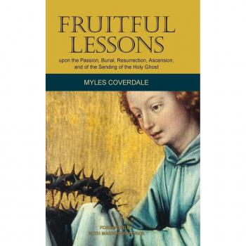 Fruitful Lessons upon the Passion Burial Resurrection Ascension and of the Sending of the Holy Ghost