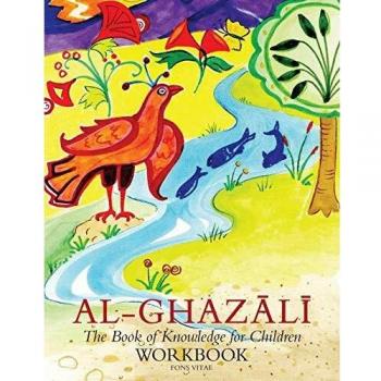 Imam Al-Ghazali: The Book of Knowledge for Childrenworkbook