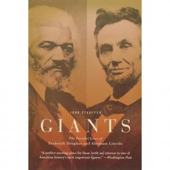 Giants: The Parallel Lives of Frederick Douglass and Abraham Lincoln