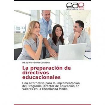 La preparación de directivos educacionales: Una alternativa para la implementación del Programa Director de Educación en Valores en la Enseñanza Media