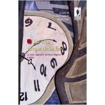 La vita prima della fine. Lo stato vegetativo tra etica, religione e diritto