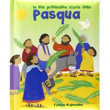 La mia primissima storia della Pasqua