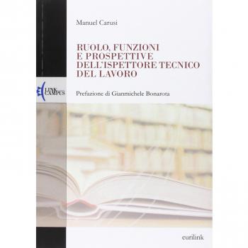 Ruolo, funzioni e prospettive dell'ispettore tecnico del lavoro