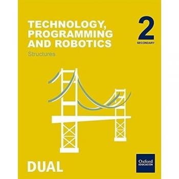 Inicia Technology, Programming and Robotics 2.º ESO. Structures and mechanisms. Student's Book.