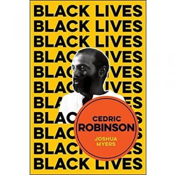 Cedric Robinson: The Time of the Black Radical Tradition