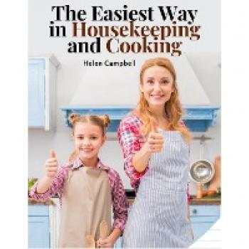 The Easiest Way in Housekeeping and Cooking