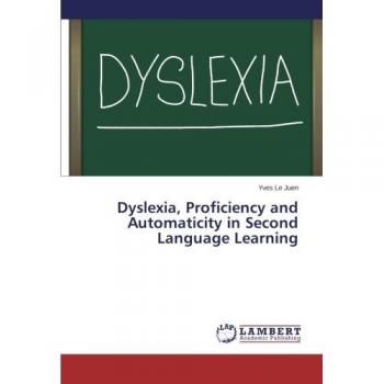 Dyslexia, Proficiency and Automaticity in Second Language Learning